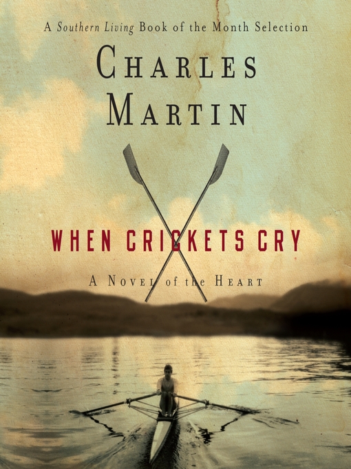 Charles Martin 的 When Crickets Cry 內容詳情 - 可供借閱